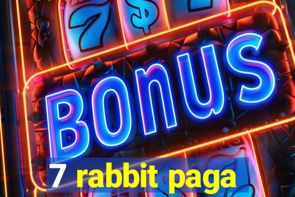 7 rabbit paga